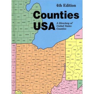 Counties USA A Directory of United States Counties Containing Addresses, Telephone Numbers, Fax Numbers, and Web Site Addresses for All U.S. Counties and County Eq
