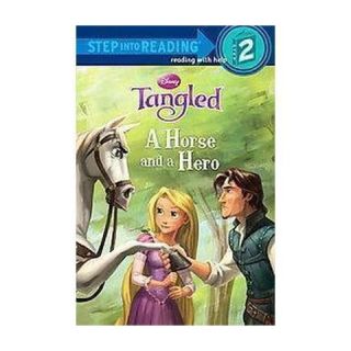 Horse and a Hero ( Step into Reading. Step 2 Disney Tangled