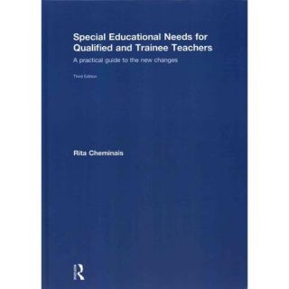 Special Educational Needs for Qualified and Trainee Teachers A Practical Guide to the New Changes