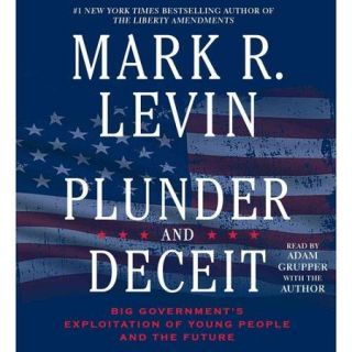 Plunder and Deceit Big Government's Exploitation of Young People and the Future