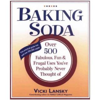 Baking Soda Over 500 Fabulous, Fun, and Frugal Uses You'Ve Probably Never Thought of