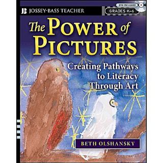 The Power of Pictures Creating Pathways to Literacy through Art, Grades K 6 Paperback