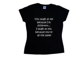 You Laugh At Me Because I'm Different Funny Black Ladies T Shirt