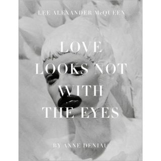 Love Looks Not with the Eyes Thirteen Years with Lee Alexander