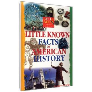 Just The Facts Fun Facts Of American History / Little Known Facts