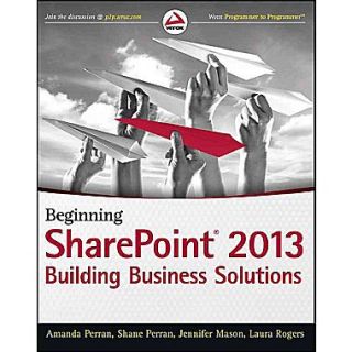 Beginning SharePoint 2013 Building Business Solutions
