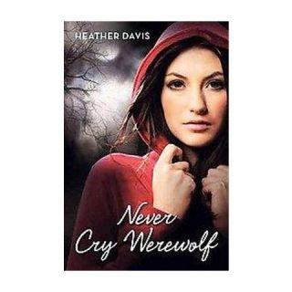 Never Cry Werewolf (Reprint) (Paperback)