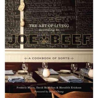 The Art of Living According to Joe Beef A Cookbook of Sorts