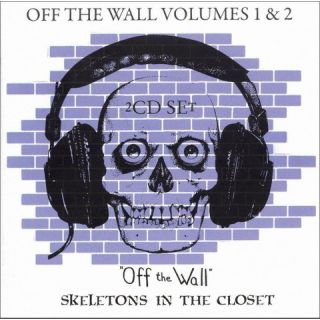 Off the Wall, Vol. 1 & 2 Off the Wall and Skeletons in the Closet