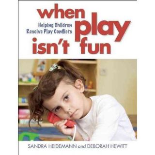 When Play Isn't Fun Helping Children Resolve Play Conflicts