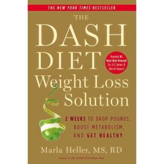 The Dash Diet Weight Loss Solution 2 Weeks to Drop Pounds, Boost Metabolism and Get Healthy