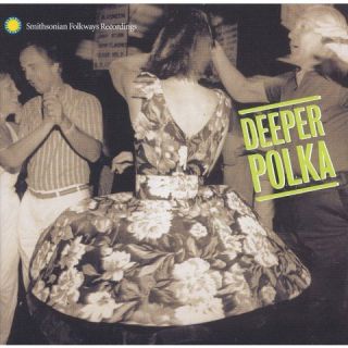 Deeper Polka More Dance Music From the Midwest