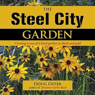 The Steel City Garden Creating a One Of A Kind Garden in Black and Gold