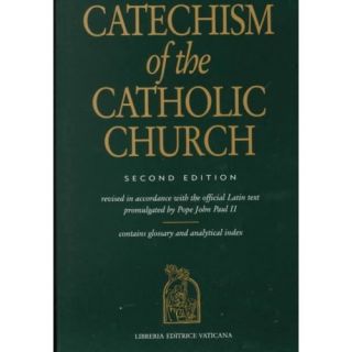 Catechism of the Catholic Church Revised in Accordance With the Official Latin Text Promulgated by Pope John Paul II